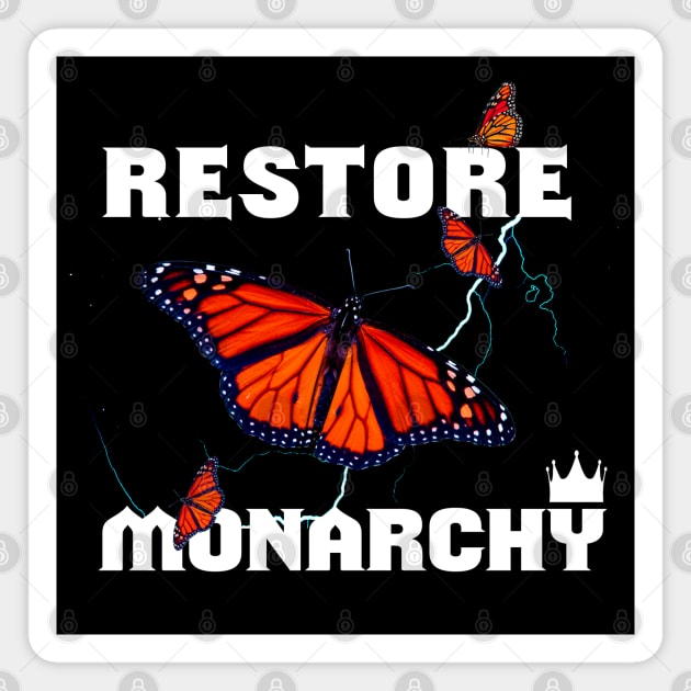 Restore Monarchy (Butterflies) Magnet by TaliDe